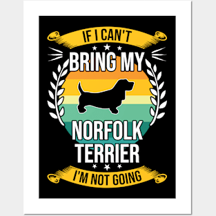 If I Can't Bring My Norfolk Terrier Funny Dog Lover Gift Posters and Art